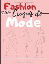 Carnet croquis mode stylisme art + 450 Figures de silhouettes (XL Edition) pour dessiner ses envies de vêtements, idéal pour les créateurs de mode - 230 pages Format A4