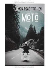 Road trip en moto : Carnet pour les amateurs de balade à moto - 123 pages - 18x25 cm