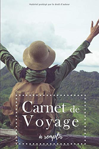 Journal de Voyage à Remplir - Préparez votre Voyage et notez vos expériences quotidiennes | 100 pages | Format 15 x 22 cm