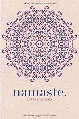 Carnet de Yoga: Livret, cahier, journal de Yoga pour noter vos exercices, progrès, reflexions et commentaires - 124 pages Format 15 x 22 cm