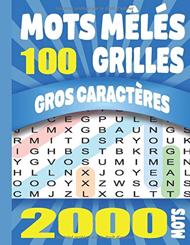 Mots Mêlés Adultes Gros Caractères 100 Grilles 2000 Mots Avec Solutions Grand Format A4 - 73 pages