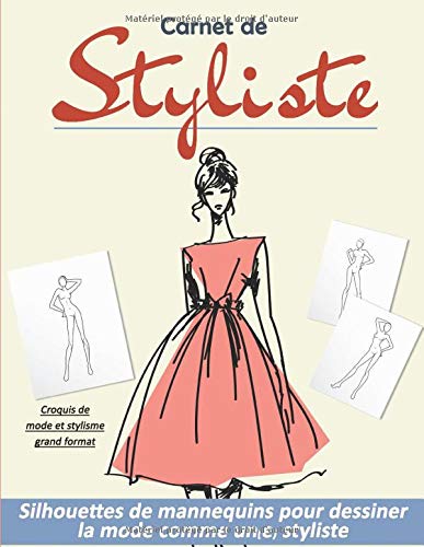 Carnet de Styliste silhouettes de mannequins pour dessiner la mode comme un(e) styliste - 102 pages format A4