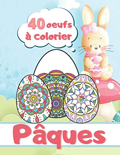 Pâques : Livre de coloriage pour enfants, ados et adultes - Oeufs de Pâques à colorier - 80 pages Format A4