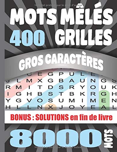 Mots mêles Adultes Gros Caractères 400 Grilles 8000 Mots Avec Solutions Grand Format A4 - 239 pages