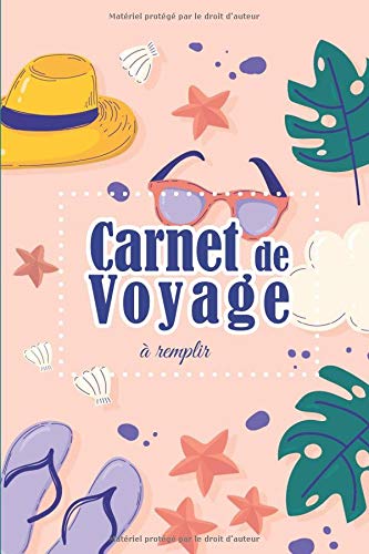 Journal de Voyage à Remplir - Préparez votre Voyage et notez vos expériences quotidiennes | 100 pages | Format 15 x 22 cm
