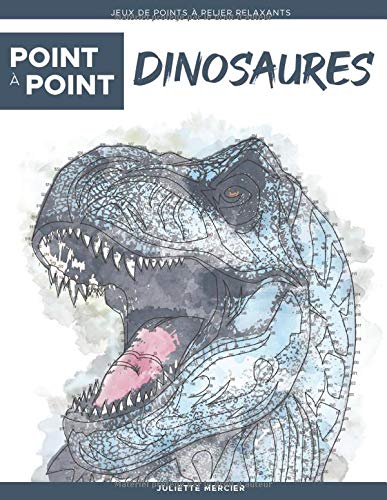 Point par point Dinosaures - Jeux de points à relier relaxants: Énigmes stimulantes et apaisantes pour soulager le stress - 40 pages Format A4