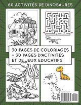 Livre d'activités Dinosaures à partir de 5 ans : Coloriages, Labyrinthes, Mots croisés, etc - 63 pages Format A4