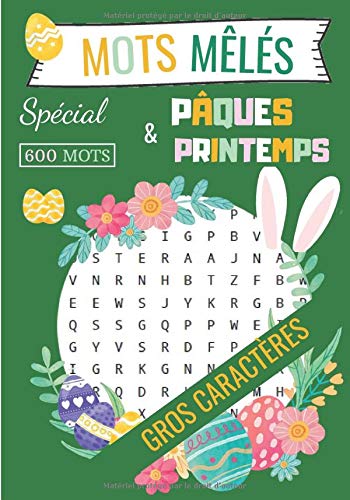 Mots Mêlés Pâques & Printemps - Gros Caractères : Carnet de Mots Cachés - 17,78 x 25,4 cm - 40 grilles & 600 mots (52 pages)