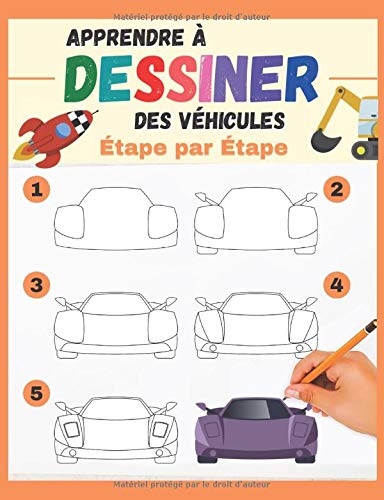 Apprendre à dessiner des Véhicules Étape par Étape : des véhicules à reproduire et colorier - livre de dessin - 31 pages Format 18 x 25 cm