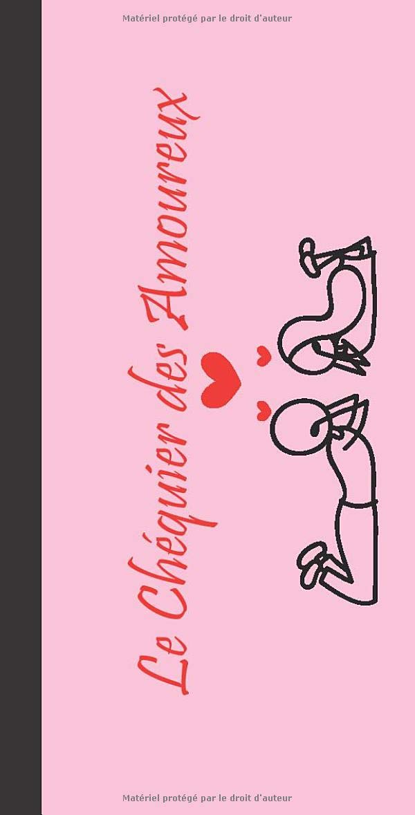 le chéquier des amoureux : chéquier / carnet de bons cadeau à remplir qui feront plaisir à madame, cadeau parfait à offrir - 40 pages format 10 x 20 cm