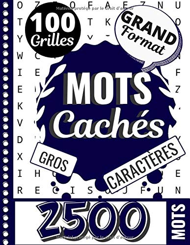 Mots Cachés: Mots Mêlés Adultes - Gros Caractères - 100 Jeux & 2500 Mots - Cahier Grand Format 21x 29,7cm