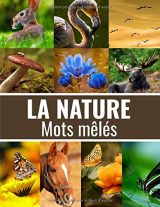 Mots mêlés Adultes sur la Nature (avec Solutions) - Découvrez les animaux, fleurs, arbres, fruits, poissons, plantes, et plus encore - Gros caractères, 51 pages Format A4