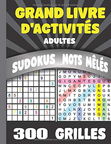Grand livre d'activités adultes : 300 Jeux de Mots Mêlés et Sudokus. Livre de Loisirs Créatifs - 119 pages Format A4