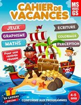 Cahier de vacances 4-5 ans - Maths écriture jeux coloriages - 200 pages Format 21,5 x 28cm