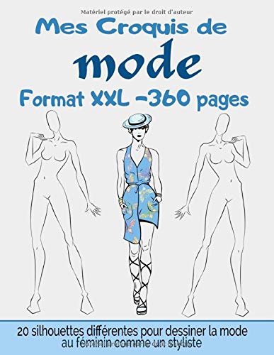 Carnet croquis de Mode - Format XXL - 360 pages : Cahier idéal pour les créateurs de mode et stylisme