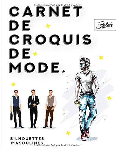 Carnet de croquis de mode - Styliste - Silhouettes Masculines : 9 Positions différentes - 107 pages Format A4