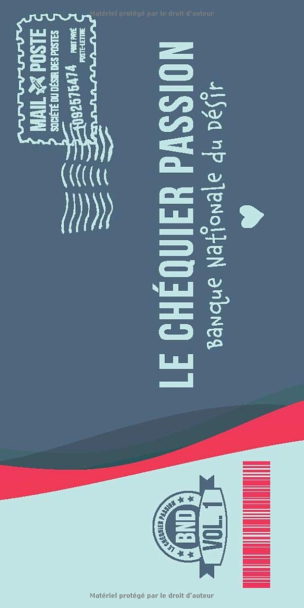 Le chéquier passion : 19 faveurs coquines et romantiques pour un plaisir à deux - chéquier pour couples - 40 pages format 10 x 20 cm