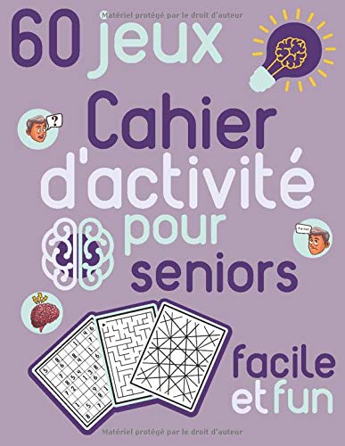 Cahier d'activité pour seniors facile 60 jeux : Sudoku, jeux de coloriage et de labyrinthe pour les personnes âgées - 68 pages Format A4