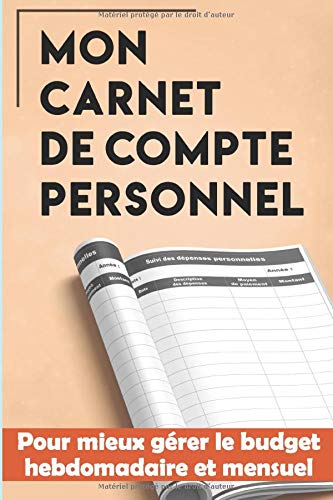 Carnet de compte personnel : Pour mieux gérer le budget hebdomadaire et mensuel - 100 pages Format 15 x 22 cm