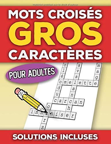 Mots Croisés Gros Caractères : Cahier de mots croisés adultes et seniors - 40 grilles de Mots croisés avec solutions - 108 pages Format A4