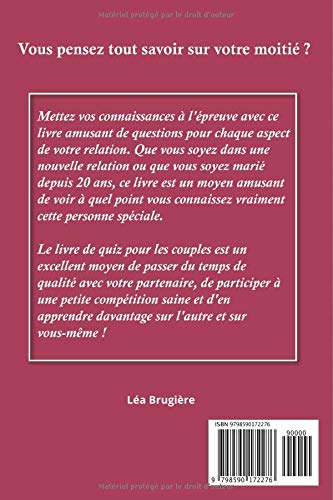 Le Grand Quiz Pour Couples : A Quel Point Connaissez-Vous Vraiment Celui Ou Celle Que Vous Aimez ? 150 Questions - 77 pages Format 15 x 22 cm