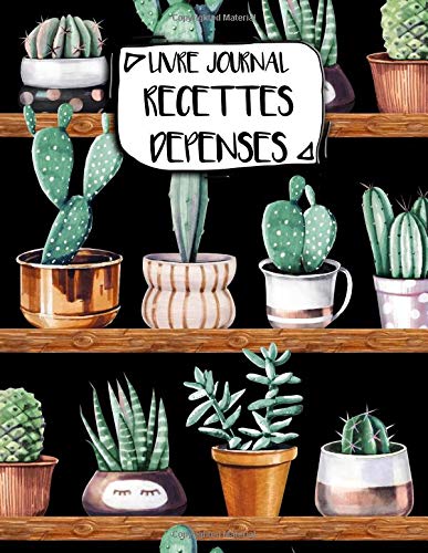 Livre Recettes Dépenses : Format A4 - 106 pages - Plantes et Cactus