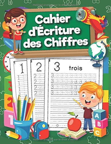 Cahier d'Écriture des Chiffres : Pour apprendre à écrire les chiffres à vos enfants de manière ludique - 85 pages Format A4