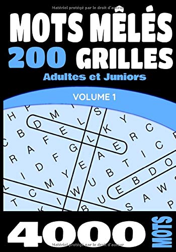 Mots Mêlés: Pour Adultes et Juniors - Gros Caractères - Carnet de Mots Mêlés de 200 grilles & 4000 mots avec solutions - 127 pages - Format 18 x 25 cm