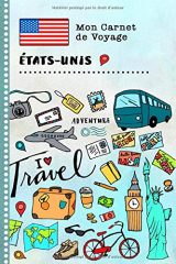 Etats-Unis Carnet de Voyage : Journal de bord avec guide pour enfants - 113 pages - Format 15x22 cm