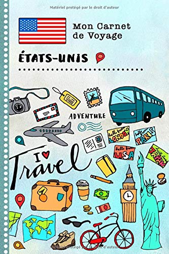 Etats-Unis Carnet de Voyage : Journal de bord avec guide pour enfants - 113 pages - Format 15 x 22 cm