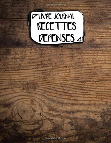 Livre Journal Recettes Dépenses: A4 - 106 pages - couverture marron abstraits bois
