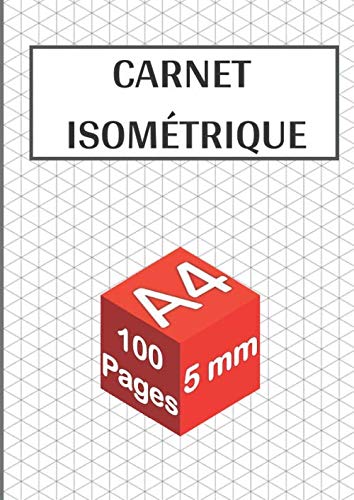 Carnet isométrique 100 pages format A4 - 5 mm - Papier de dessin en perspective pour architectes, artistes et ingénieurs