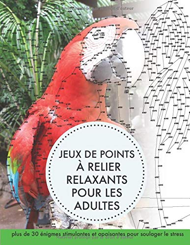 Jeux de points à relier relaxants pour les adultes : plus de 30 énigmes stimulantes et apaisantes pour soulager le stress - 63 pages Format A4