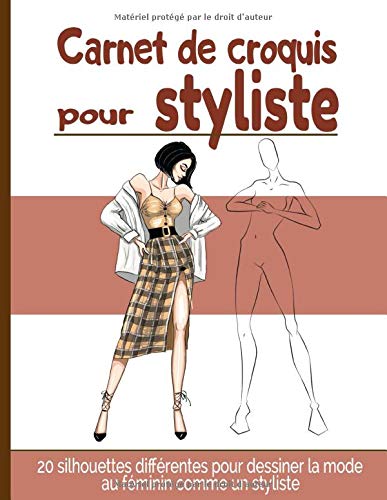 Carnet de croquis pour Styliste : Cahier de dessin pour stylistes et jeunes créateurs de mode - 126 pages Format a4
