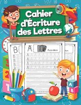 Cahier d'Écriture des Lettres : Pour apprendre l’alphabet - 105 pages Format A4