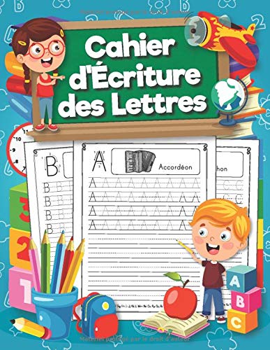 Cahier d'Écriture des Lettres : Pour apprendre à écrire à vos enfants de manière ludique. Cahier d’écriture maternelle pour apprendre l’alphabet pour les enfants à partir de 4 ans - 105 pages - Format A4