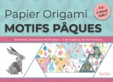 Papier Origami - Motifs de Pâques : Bloc de 30 Feuilles à découper au format 15x15 cm - 61 pages 20 x 15cm