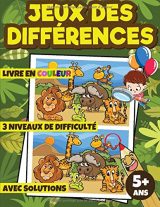 Jeux des différences 5 ans + Cherche les differences pour enfants de 5, 6, 7 ans et plus ! 44 pages Format A4