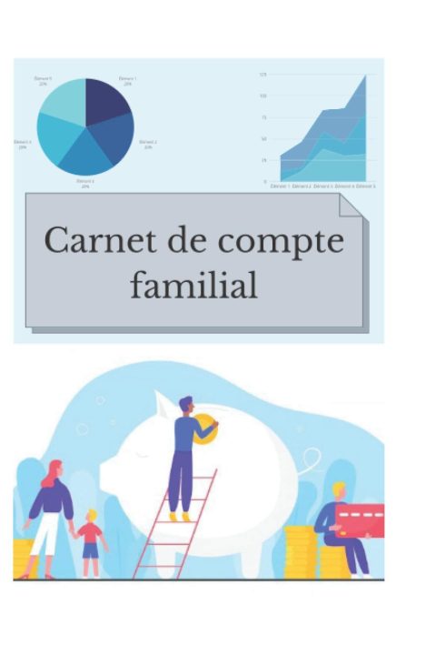 Carnet de compte familial : organisation et gestion mensuel des dépenses et révenus de la famille - 37 pages Format 15 x 22 cm