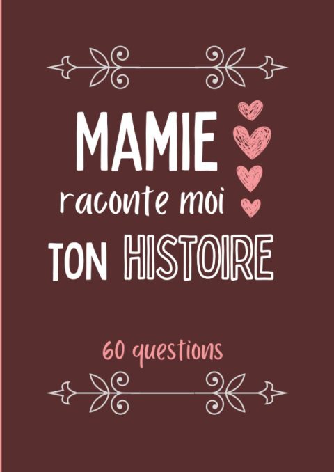 Mamie raconte moi ton histoire : Journal de mémoire à compléter par votre grand-mère - 60 pages Format A4