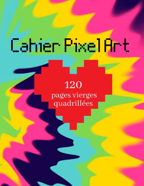 Cahier Pixel Art Cahier quadrillé petits carreaux - Grand format 120 pages vierges quadrillées - Format A4