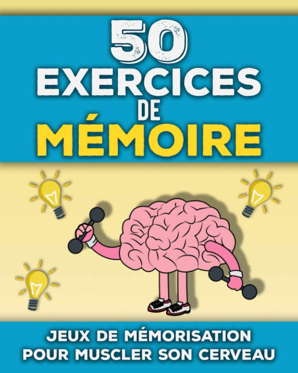50 Exercices de Mémoire Livre de tests de mémorisation adultes et seniors - Jeux amusants pour stimuler son cerveau et sa mémoire - 100 pages Format 20 x 25 cm