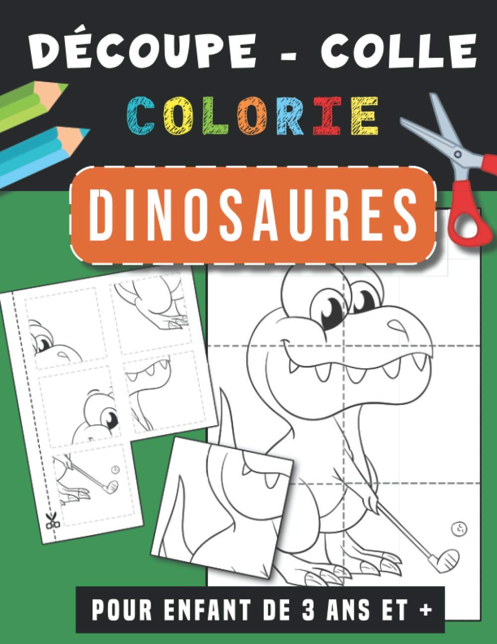 Dinosaures | Découpe Colle et Colorie: Livre de coloriage pour enfant de 3 ans et plus | Cahier d'activités pour apprendre à découper, coller, colorier pour les tout petits, garçon et fille