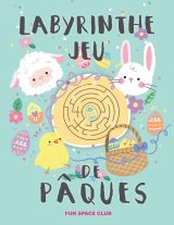 Labyrinthe Jeu de Pâques pour enfant 3 4 5 ans - 78 pages Format A4