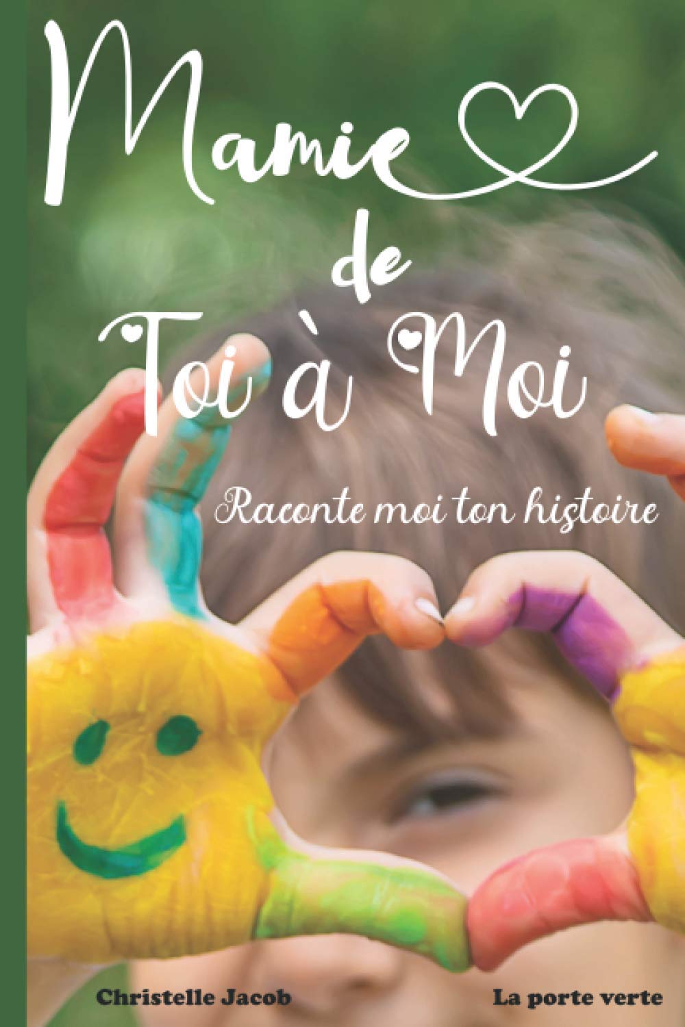 Mamie de toi à moi - Raconte moi ton histoire : Un cadeau d'amour pour votre Grand-Mère | 116 pages format 15 x 22 cm
