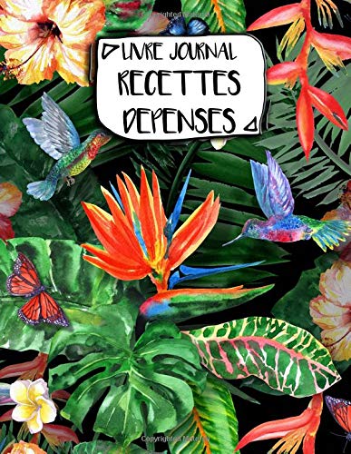 Livre Journal Recettes Dépenses: A4 - 106 pages - Plantes et Jungle