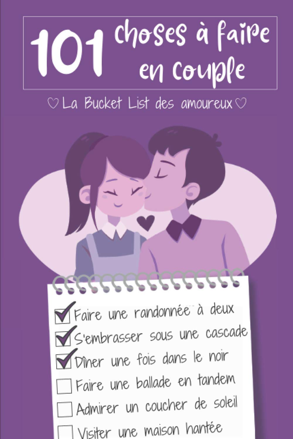 101 choses à faire en couple : La bucket list des amoureux | Une big liste des choses à faire en couple + une partie à remplir de vos aventures | 211 pages format 15 x 22 cm