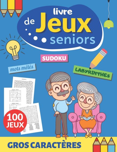 Livre de jeux seniors 100 JEUX : gros caractères, grandes grilles et grand format A4 - Mots mêlés, Sudoku, Labyrinthes, Cryptogrammes citations - 100 pages