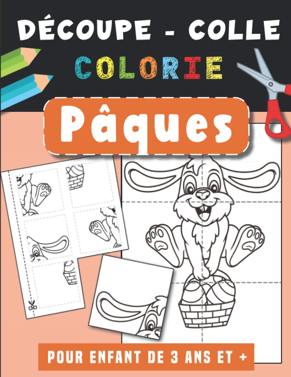 Pâques Découpe Colle et Colorie : Livre de découpage pour enfant de 3 4 5 ans - Cahier d’activités pour les tout petits - 102 pages Format A4