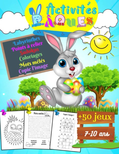 Activités Pâques + de 50 jeux : 7-10 ans - Livre d'activités pour enfants / labyrinthes, mots mêlés, coloriages, points par points, sudokus et plus - 98 pages Format A4